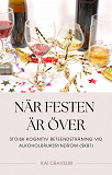 Cover for När festen är över: Stoisk kognitiv beteendeträning vid alkoholbrukssyndrom (SKBT)