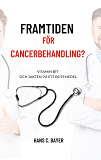 Omslagsbild för Framtiden för cancerbehandling?: Vitamin B17 och jakten på ett botemedel