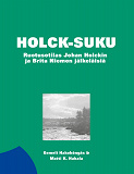 Cover for Holck-suku: Ruotusotilas Johan Holckin ja Brita Niemen jälkeläisiä