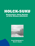 Omslagsbild för Holck-suku: Ruotusotilas Johan Holckin ja Brita Niemen jälkeläisiä