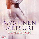 Cover for Mystinen metsuri – eroottinen novelli
