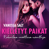 Cover for Kielletyt paikat – Kokoelma eroottisia novelleja