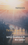 Omslagsbild för Partnering with the Love of Christ: Spiritual Disciplines & The New Covenant