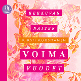 Cover for Hehkuvan naisen voimavuodet