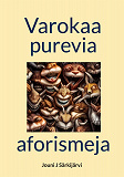 Cover for Varokaa purevia aforismeja