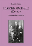 Cover for Helsingistä maailmalle 1920-1928: Poimintoja sukuarkistostani II