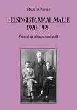 Omslagsbild för Helsingistä maailmalle 1920-1928: Poimintoja sukuarkistostani II