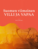 Omslagsbild för Suomen viimeinen VILLI JA VAPAA