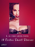 Omslagsbild för L is for Love-toys - 10 Erotic Short Stories