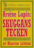 Omslagsbild för Arsène Lupin: Skuggans tecken. Text från 1914 kompletterad med fakta och ordlista