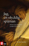 Cover for Jag, en olycklig spåman : Poeten Lasse Johansson Lucidors liv och tid