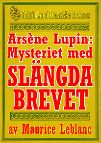 Omslagsbild för Arsène Lupin: Mysteriet med det slängda brevet. Text från 1914 kompletterad med fakta och ordlista