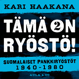 Cover for Suomalaiset pankkiryöstöt 1940–1980