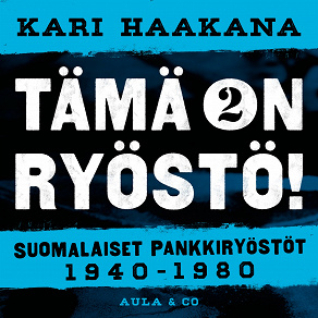 Omslagsbild för Suomalaiset pankkiryöstöt 1940–1980