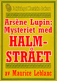 Omslagsbild för Arsène Lupin: Mysteriet med halmstrået. Text från 1914 kompletterad med fakta och ordlista