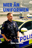 Cover for Mer än uniformen : en polismans berättelser