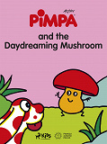 Omslagsbild för Pimpa and the Daydreaming Mushroom