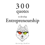 Omslagsbild för 300 Quotes to Develop Entrepreneurship