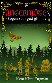 Omslagsbild för Ångernjöte: Skogen som gud glömde