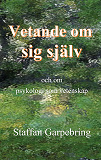 Cover for Vetande om sig själv: och om psykologi som vetenskap