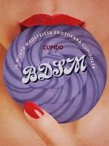 Omslagsbild för BDSM ja muuta mausteista erotiikkaa Cupidolta