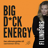 Omslagsbild för Big Dick Energy – den ultimata guiden till vad kvinnor vill ha