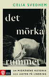 Cover for Det mörka rummet : om migränens historia och jakten på lindring