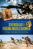 Omslagsbild för Svenskar i främlingslegionen : frivilliga i fransk tjänst från 1831 till idag