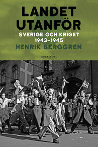 Omslagsbild för Landet utanför : Sverige och kriget 1943-1945