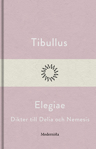 Omslagsbild för Elegiae: dikter till Delia och Nemesis