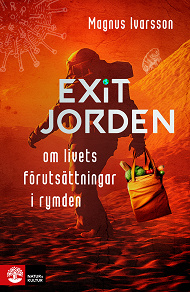 Cover for Exit Jorden : om livets förutsättningar i rymden