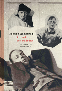 Cover for Minnet och rädslan : en biografi över Gunnar Ekelöf