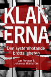 Cover for Klanerna : den systemhotande brottsligheten