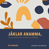 Cover for Jäklar anamma: sanna berättelser om drivkraft och uthållighet