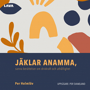 Omslagsbild för Jäklar anamma: sanna berättelser om drivkraft och uthållighet