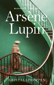 Omslagsbild för Arsène Lupin: Kristallproppen