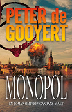 Cover for Monopol; en roman om propagandans makt