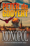 Cover for Monopol; en roman om propagandans makt