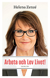 Omslagsbild för Arbeta och Lev Livet!