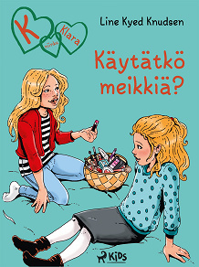 Cover for K niinku Klara (21): Käytätkö meikkiä?