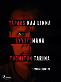 Cover for Tapaus Kaj Linna – Syyttömänä tuomitun tarina