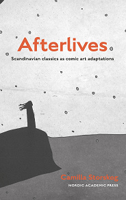 Omslagsbild för Afterlives. Scandinavian classics as comic art adaptations