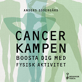 Cover for Cancerkampen : boosta dig med fysisk aktivitet