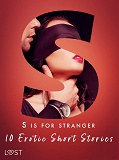 Omslagsbild för S is for Stranger - 11 Erotic Short Stories
