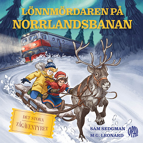 Cover for Det stora tågäventyret : Lönnmördaren på Norrlandsbanan