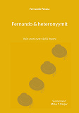 Cover for Fernando & heteronyymit: Vain uneni ovat väyliä itseeni