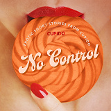 Omslagsbild för No Control - and Other Erotic Short Stories from Cupido
