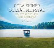 Cover for Sola skiner också i Filipstad : Om starka viljor och optimism