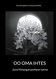 Cover for Oo oma ihtes: Jussi Himangan perheen tarina