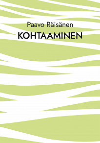 Omslagsbild för Kohtaaminen: Runoja ja kertomuksia